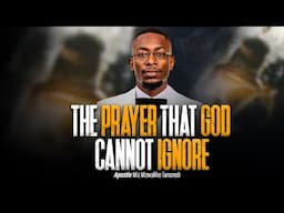 The Prayer that God cannot ignore | Miz Mzwakhe Tancredi