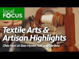 Textile Arts and Artisan Showcase — Ohio Mart at Stan Hywet Hall and Gardens