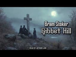 Gibbet Hill by Bram Stoker | Audiobook