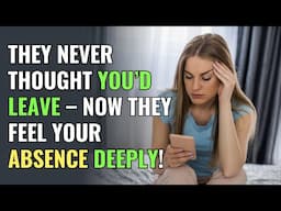 They Never Thought You’d Leave – Now They Feel Your Absence Deeply! | Awakening | Spirituality