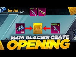 Biggest M416 Glacier Crate Opening | Glacier On Chance? | Free Classic Crates |PUBGM