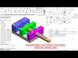 SolidWorks Top-Down Assembly Fixture Modeling