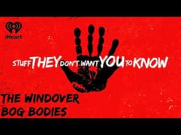 CLASSIC: The Windover Bog Bodies | STUFF THEY DON'T WANT YOU TO KNOW