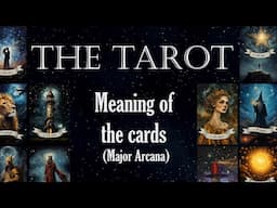 The Tarot - Meaning of the cards - Major Arcana explained simply