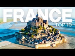 Top 10 Places to Visit in FRANCE - 2023