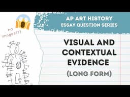 AP Art History - Visual and Contextual Analysis Essay (Long Form)