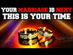 Your Marriage Is NEXT God Is Bringing You Quickly Together With Your Soulmate