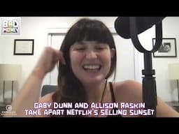 Allison and Gaby Talk Selling Sunset And Luxury Porn