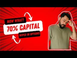 I Lost 70% of my Capital in Options | Now What?