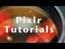 Pixlr Tutorial 1 - Introduction to Pixlr