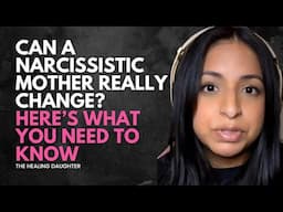 Can A Narcissistic Mother Really Change? Here's What You Need To Know