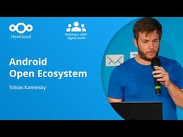 Android Open Ecosystem | Nextcloud Community Conference 2024