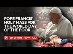 LIVE from the Vatican | Pope Francis' Holy Mass for the World Day of the Poor | November 17th, 2024