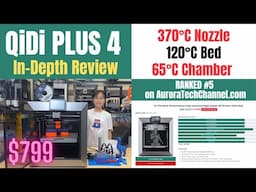 QiDi PLUS 4 3D Printer In-Depth Review: 65°C Actively Heated Chamber, 370°C Nozzle, 120°C Heated Bed