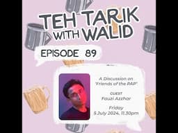 A Discussion with "Friend of the PAP", Comedian Fauzi Azzhar (Episode 89)