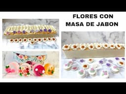 FLORES CON MASA DE JABON  o jabón moldeable fórmula incluida