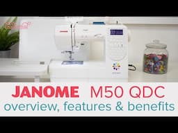 Janome M50QDC Sewing Machine - Everything You Need to Know