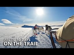 10-Day ARCTIC Winter Camping & Dog Sledding EXPEDITION