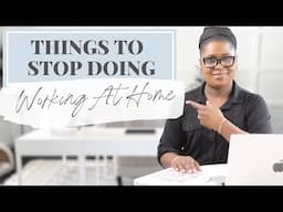 Things To Stop Doing If You Work From Home