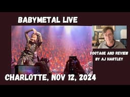 BABYMETAL live in Charlotte, 11.12.2024, review and lots of show footage byAJ Hartley. BM chat #46