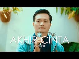 Akhir Cinta (PANBER'S) - Andrey Arief (COVER)