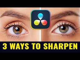 How To Sharpen Footage In DaVinci Resolve 19 (3 Different Ways)