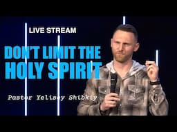 Live Stream - «Dont Limit The Holy Spirit» Pastor Yelisey Shibkiy (11/10/2024)