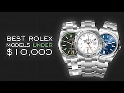 Best Rolex References Now Under $10,000