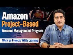 Amazon Project-Based Account Management Program - Work on Projects While Learning