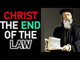 Christ the End of the Law - John Calvin