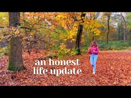 An honest life update