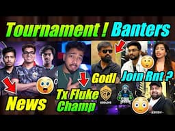 New Tournament Details 😮 Scout, Ghatak Banter 😳 Tx Fluke Champion, Godl to Rnt 😯 News