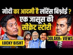 Modi का आदमी है Lawrence Bishnoi? Secret Life of a Spy | Lucky Bisht podcast with Sushant Sinha