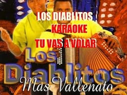 Los Diablitos - Tu vas a Volar (Karaoke)