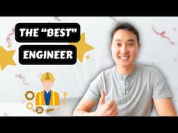 How to be the "Best" Engineer