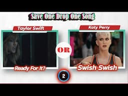 SAVE ONE SONG! | Between Taylor Swift and Katy Perry! |