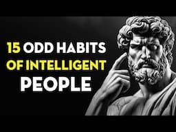 15 Odd Habits Of Highly Intelligent People | Stoicism