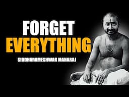 DEEP FORGETFULNESS: THE PATH TO TRUE CONSCIOUSNESS AND SELF-REALIZATION | SIDDHARAMESHWAR MAHARAJ