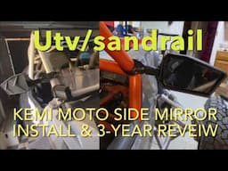 UTV/SANDRAIL KEMI MOTO SIDE MIRROR INSTALL & 3YR REVIEW W/ LIKES/DISLIKES& THE REASONS I PUT THEM ON