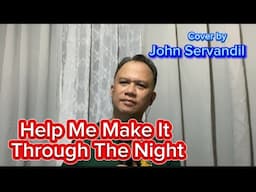 Help Me Make It Through The Night | Cove Song | John Servandil