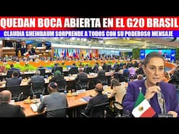 MIRA: ESTE ES EL FUERTE MENSAJE DE CLAUDIA EN EL G20, PONE EN JAQUE A LAS NACIONES MAS PODEROSAS