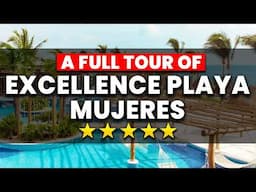 A FULL Tour of Excellence Playa Mujeres Cancun 2024 (+ Review)