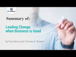 HBR Article II Leading Change when Business is Good II Summary