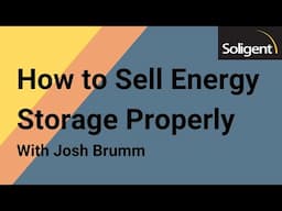 How to sell Energy Storage Properly