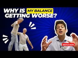 Video 187 Why is my balance getting worse