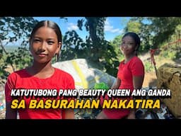 ANG KATUTUBONG PANG BEAUTY QUEEN ANG GANDA PERO SA BASURAHAN NAKATIRA