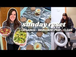 Sunday RESET | Clean, Ingredient Prep, & Organize with Me | Weight Loss- Staying on Track & Prepared