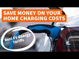 Best EV energy tariffs - Save money on your home charging costs