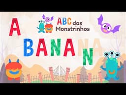 ABC dos Monstrinhos - Letra  - BANANA, BANHO, BARQUINHO, BASQUETE, BONECA | Alfabeto Português