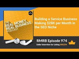 RMRB 974 - Building a Service Business Making $28K per Month in the SEO Niche